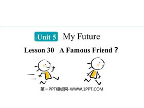 《A Famous Friend?》My Future PPT课件下载-第一PPT