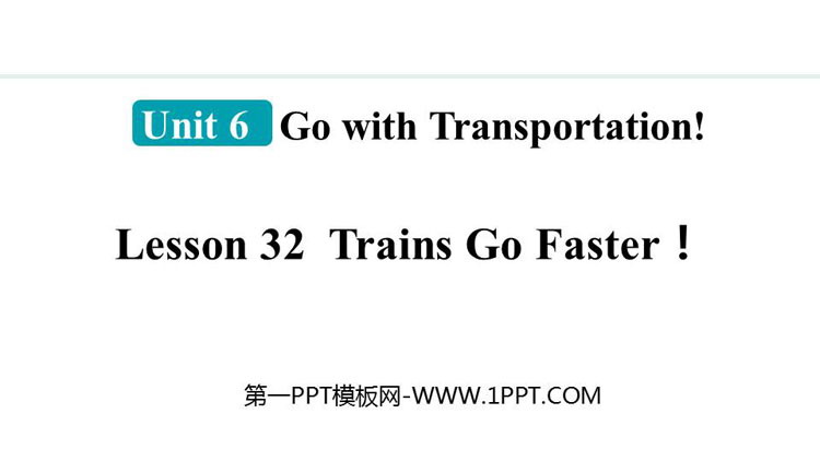 图片[1]-《Trains Go Faster!》Go with Transportation! PPT课件下载-第一PPT