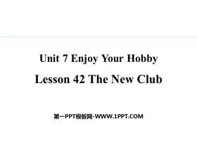 《The New Club》Enjoy Your Hobby PPT精品课件-第一PPT
