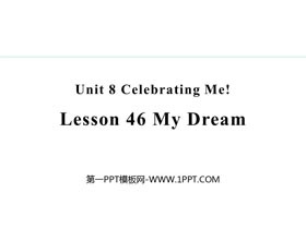 《My Dream》Celebrating Me! PPT精品课件-第一PPT