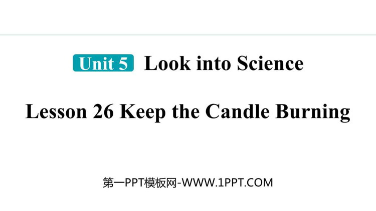 图片[1]-《Keep the Candle Burning》Look into Science! PPT优秀课件-第一PPT