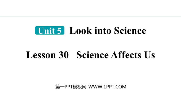 图片[1]-《Science Affects Us》Look into Science! PPT免费课件-第一PPT