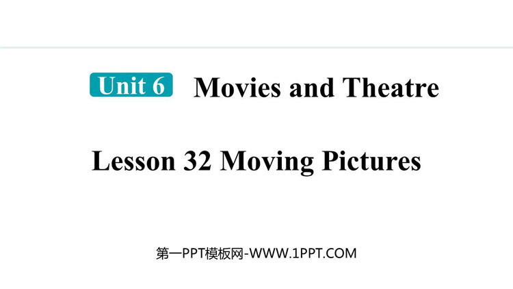 图片[1]-《Moving Pictures》Movies and Theatre PPT免费课件-第一PPT