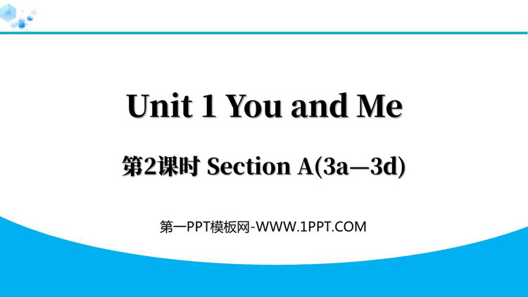 图片[1]-《You and Me》Section A(3a—3d)PPT下载-第一PPT
