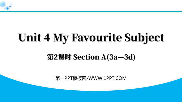 图片[1]-《My Favourite Subject》Section A(3a—3d)PPT下载-第一PPT