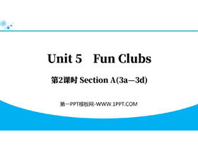 《Fun Clubs》Section A(3a—3d)PPT下载-第一PPT