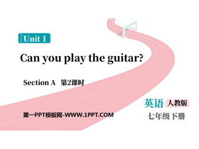《Can you play the guitar?》SectionA PPT课件下载(第2课时)-第一PPT