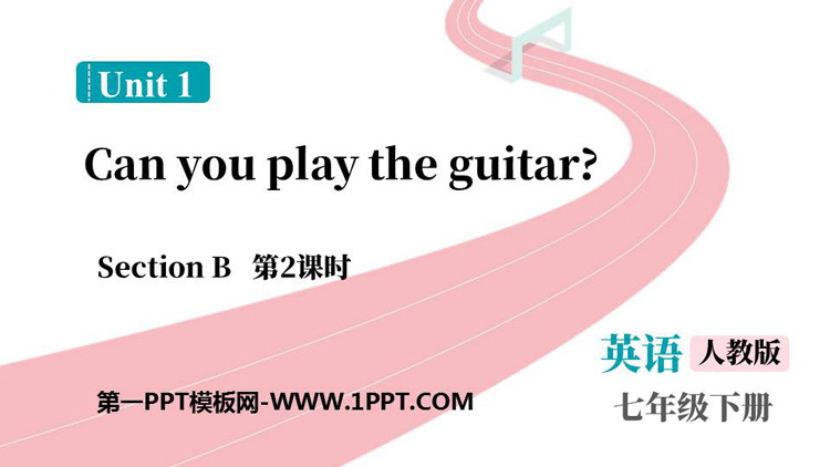 图片[1]-《Can you play the guitar?》SectionB PPT课件下载(第2课时)-第一PPT