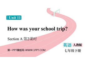 《How was your school trip?》SectionA PPT免费课件(第2课时)-第一PPT