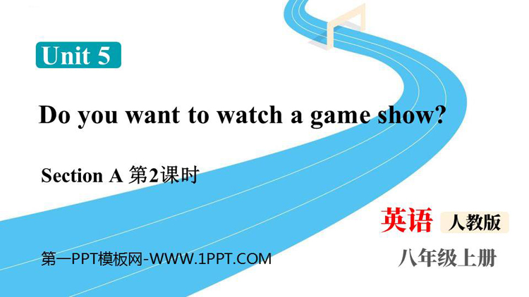 图片[1]-《Do you want to watch a game show?》SectionA PPT课件下载(第2课时)-第一PPT