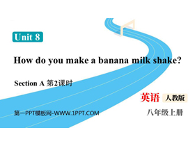 《How do you make a banana milk shake?》SectionA PPT课件下载(第2课时)-第一PPT