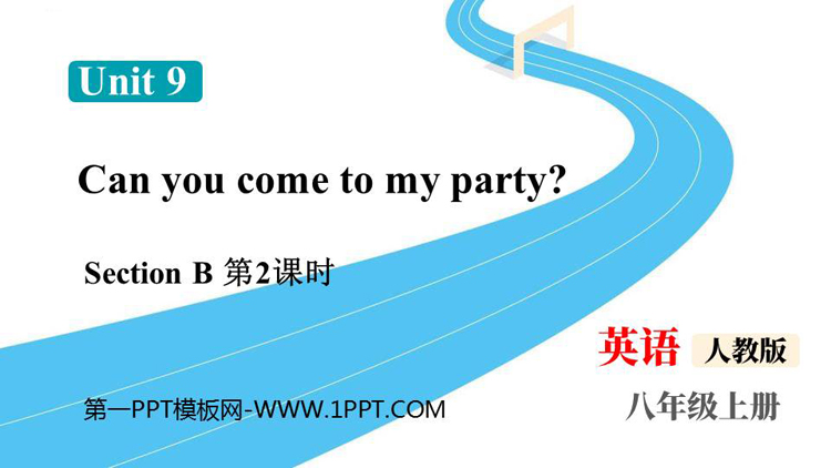 图片[1]-《Can you come to my party?》SectionB PPT课件下载(第2课时)-第一PPT