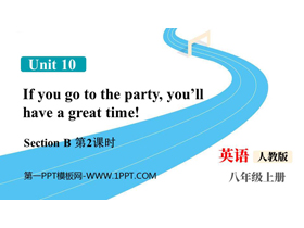 《If you go to the party you’ll have a great time!》SectionB PPT下载(第2课时)-第一PPT