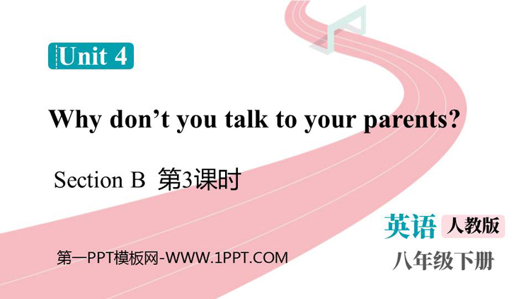 图片[1]-《Why don’t you talk to your parents?》SectionB PPT课件下载(第3课时)-第一PPT