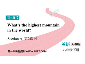 《What’s the highest mountain in the world?》SectionA PPT课件下载(第2课时)-第一PPT