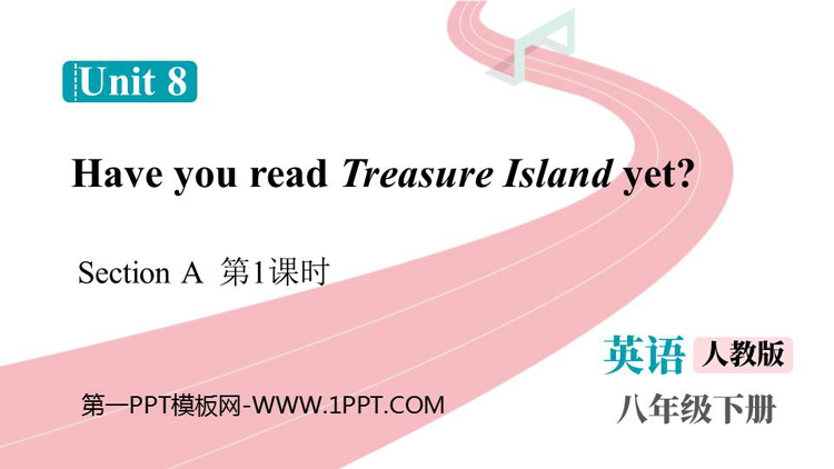 图片[1]-《Have you read Treasure Island yet?》SectionA PPT课件下载(第1课时)-第一PPT