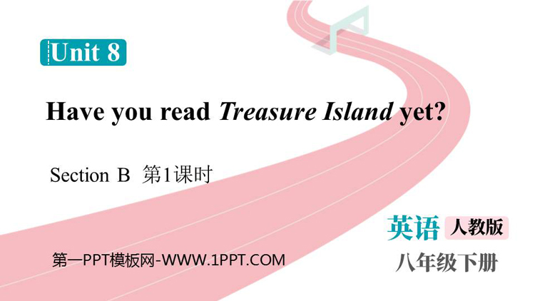 图片[1]-《Have you read Treasure Island yet?》SectionB PPT课件下载(第1课时)-第一PPT