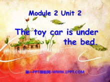 《The toy car is under the bed》PPT课件4-第一PPT