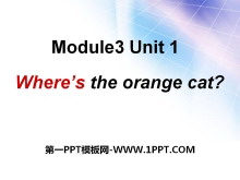 《Where’s the orange cat?》PPT课件2-第一PPT