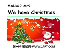 《We have Christmas》PPT课件-第一PPT