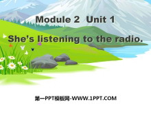 《She’s listening to the radio》PPT课件-第一PPT