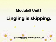 《Lingling is skipping》PPT课件2-第一PPT