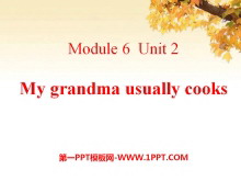 《My grandma usually cooks》PPT课件-第一PPT