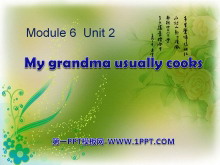 《My grandma usually cooks》PPT课件3-第一PPT