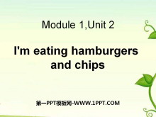 《I’m eating hamburgers and chips》PPT课件3-第一PPT