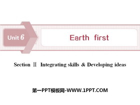 《Earth first》SectionⅡPPT-第一PPT