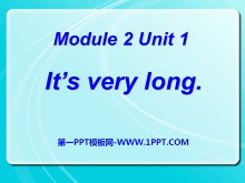 《It’s very long》PPT课件2-第一PPT
