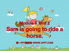 《Sam is going to ride horse》PPT课件3-第一PPT