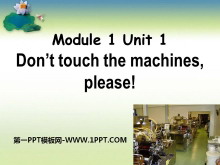 《Don’t touch the machinesplease!》PPT课件2-第一PPT