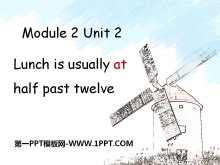 《Lunch is usually at half past twelve》PPT课件3-第一PPT