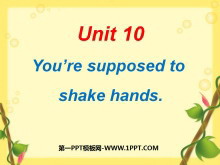 《You are supposed to shake hands》PPT课件3-第一PPT