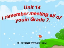 《I remember meeting all of you in Grade 7》PPT课件4-第一PPT
