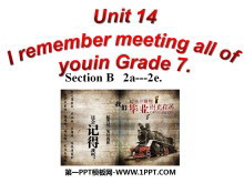 《I remember meeting all of you in Grade 7》PPT课件8-第一PPT