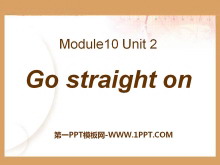 《Go straight on》PPT课件6-第一PPT