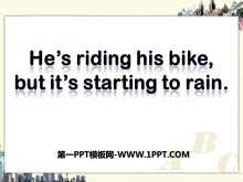 《He's riding his bikebut it's starting to rain》PPT课件-第一PPT