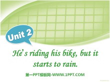 《He's riding his bikebut it's starting to rain》PPT课件3-第一PPT