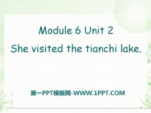 《She visited the Tianchi Lake》PPT课件4-第一PPT