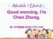 《Good morning.I’m Chen Zhong》PPT课件-第一PPT