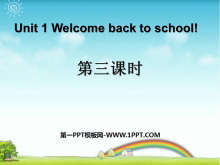 《Welcome back to school!》第三课时PPT课件-第一PPT