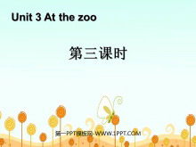 《At the zoo》第三课时PPT课件-第一PPT