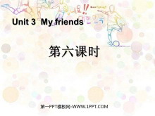 《My friends》第六课时PPT课件-第一PPT