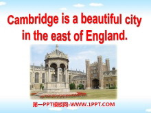 《Cambridge is a beautiful city in the east of England》My home town and my country PPT课件-第一PPT