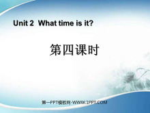 《What Time Is It?》第四课时PPT课件-第一PPT