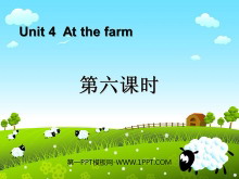 《At the farm》第六课时PPT课件-第一PPT