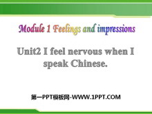 《I feel nervous when I speak Chinese》Feelings and impressions PPT课件-第一PPT