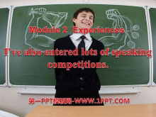 《I’ve also entered lots of speaking competitions》Experiences PPT课件2-第一PPT